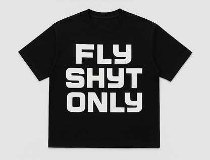 FLY SHY* ONLY TEE